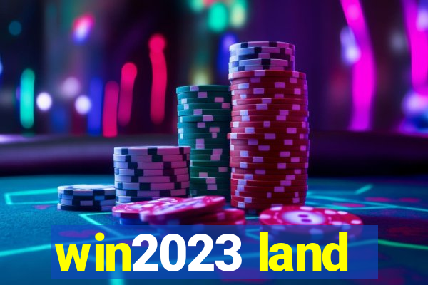 win2023 land